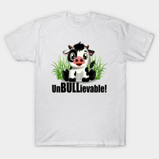unBULLievable! T-Shirt